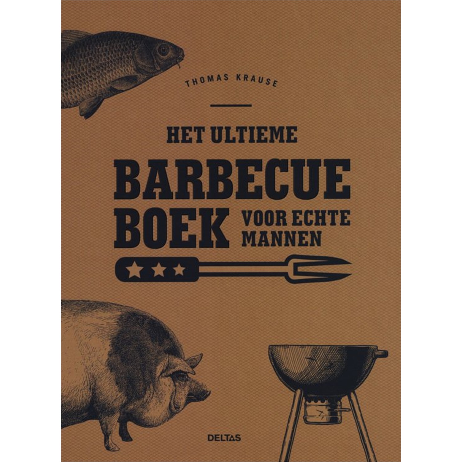 het ultieme barbecueboek voor echte mannen