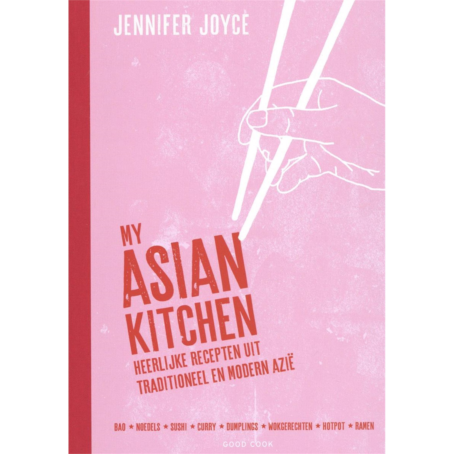 my asian kitchen heerlijke recepten uit traditioneel en modern azie