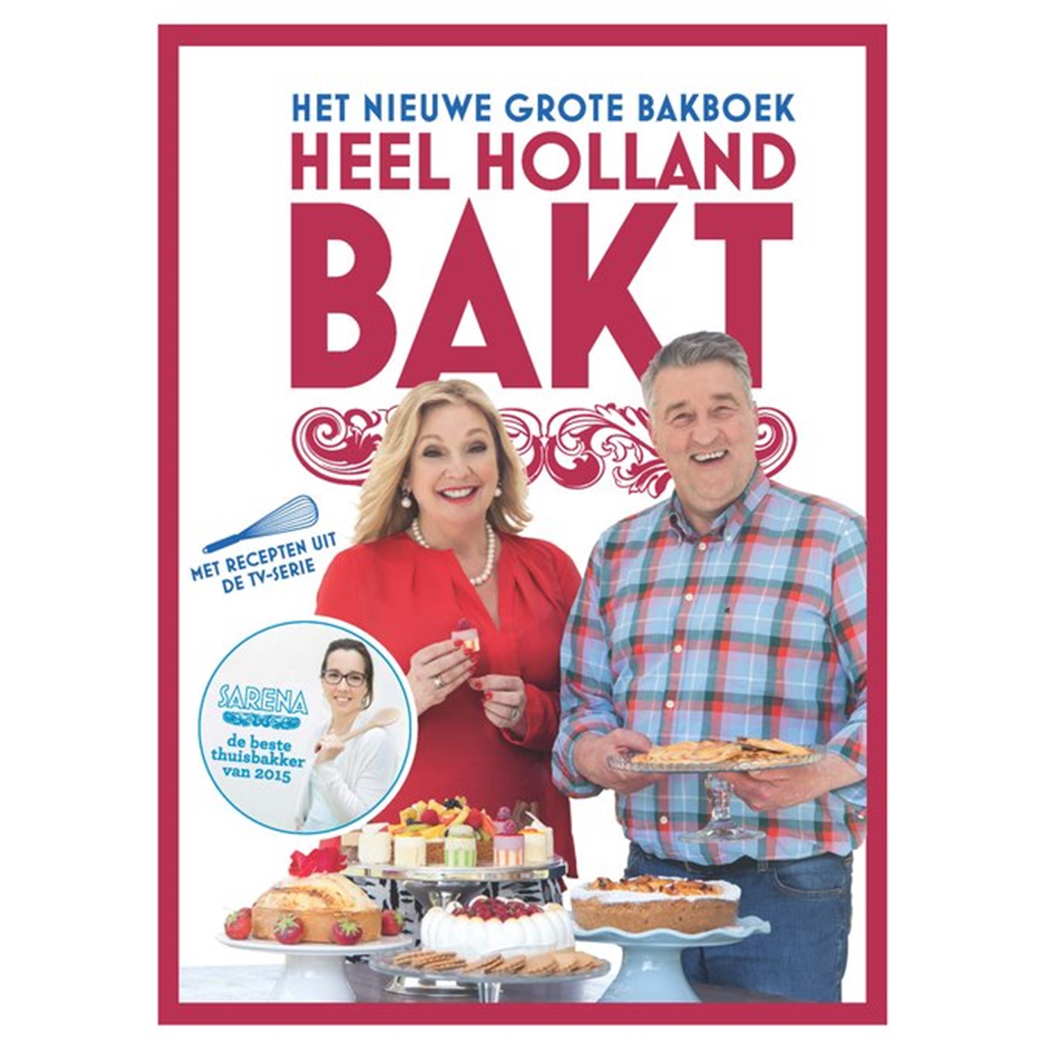 heel holland bakt het nieuwe grote bakboek