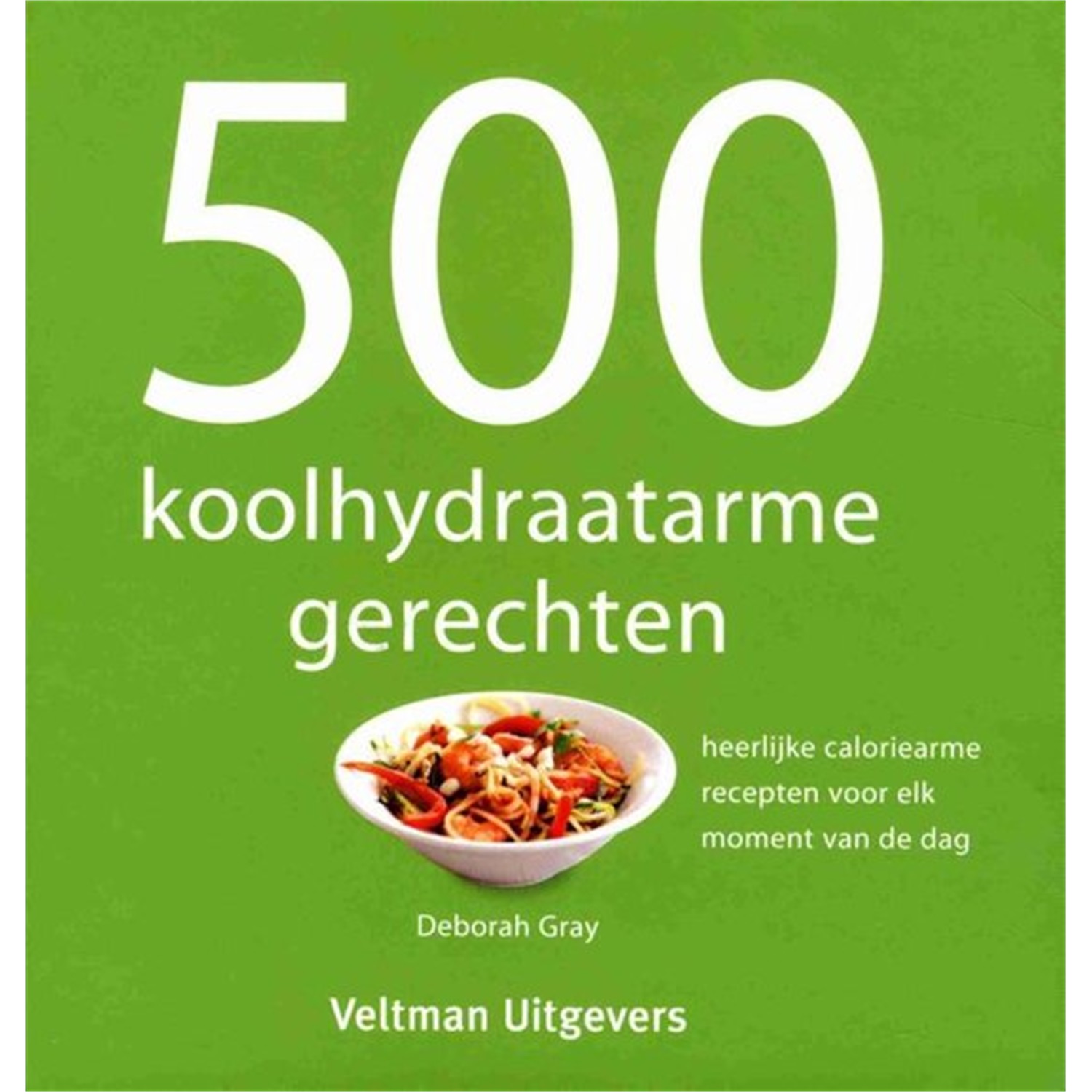 500 koolhydraatarme gerechten