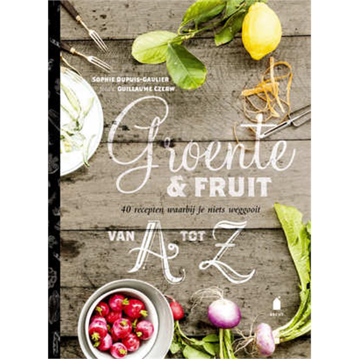 groente-fruit-van-tot-z-recepten-waarbij-je-niets-weggooit